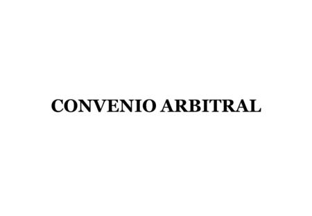 CONVENIO ARBITRAL.