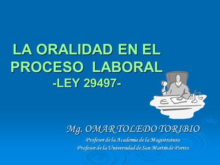LA ORALIDAD EN EL PROCESO LABORAL -LEY