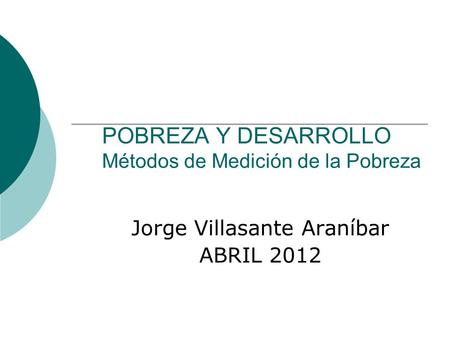 POBREZA Y DESARROLLO Métodos de Medición de la Pobreza