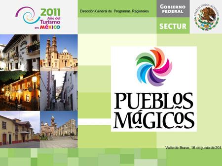 Dirección General de Programas Regionales Valle de Bravo, 16 de junio de 2011.
