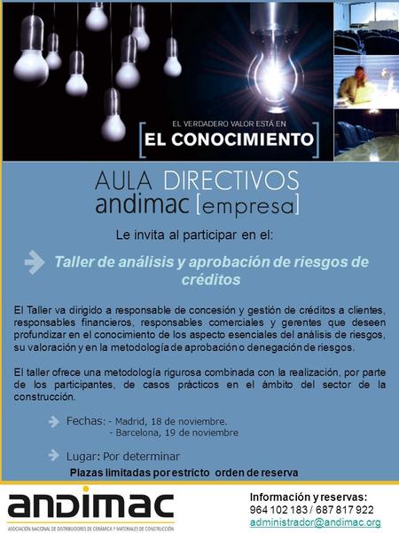Información y reservas: 964 102 183 / 687 817 922  Taller de análisis y aprobación de riesgos de créditos.