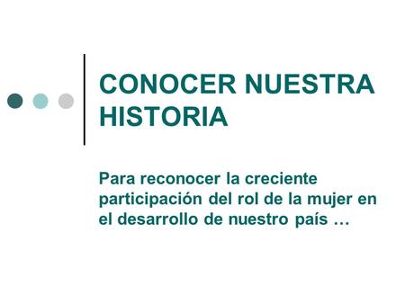 CONOCER NUESTRA HISTORIA