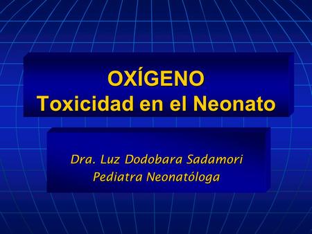 OXÍGENO Toxicidad en el Neonato