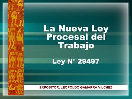 La Nueva Ley Procesal del Trabajo Ley N° 29497
