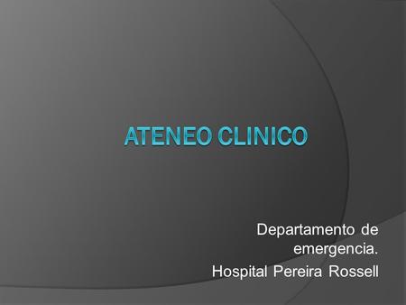 Departamento de emergencia. Hospital Pereira Rossell.