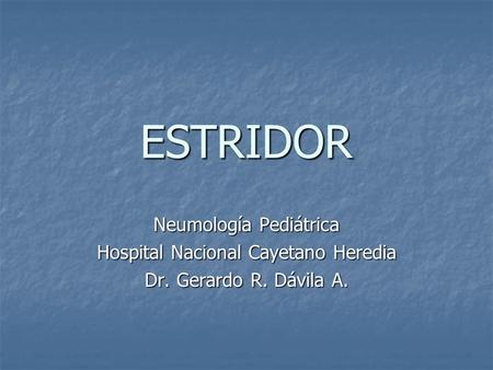ESTRIDOR Neumología Pediátrica Hospital Nacional Cayetano Heredia