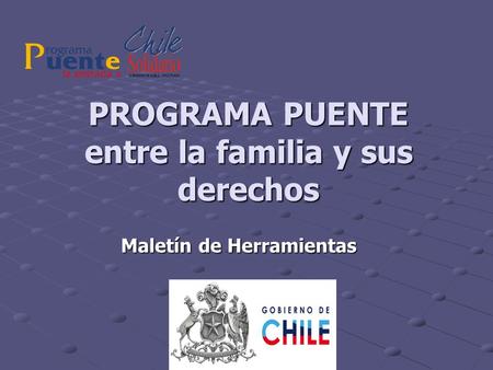 PROGRAMA PUENTE entre la familia y sus derechos Maletín de Herramientas.