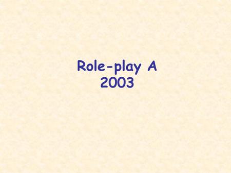Role-play A 2003.