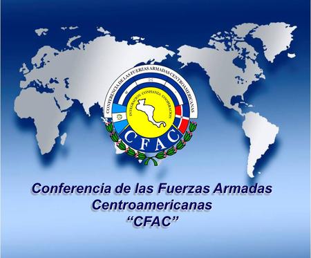 Conferencia de las Fuerzas Armadas Centroamericanas “CFAC”