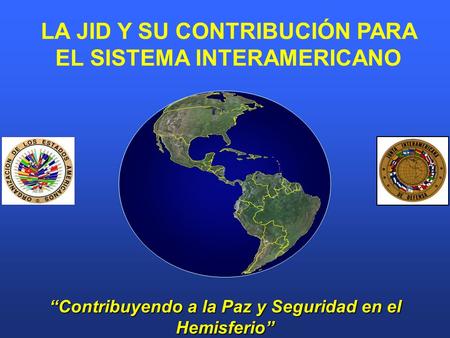 LA JID Y SU CONTRIBUCIÓN PARA EL SISTEMA INTERAMERICANO