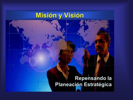 Misión y Visión Repensando la Planeación Estratégica.