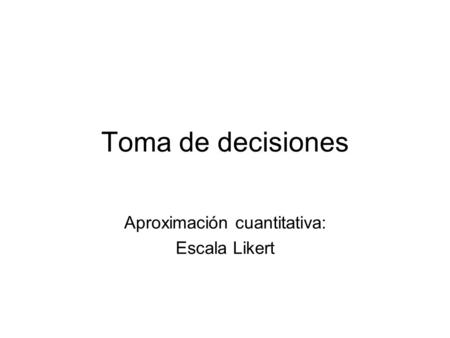 Aproximación cuantitativa: Escala Likert