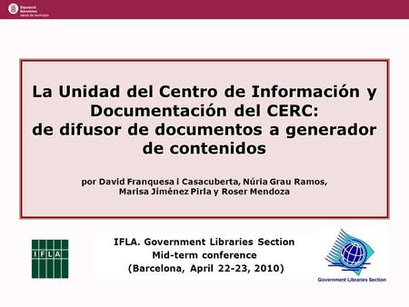 La Unidad del Centro de Información y Documentación del CERC: de difusor de documentos a generador de contenidos La Unidad del Centro de Información y.