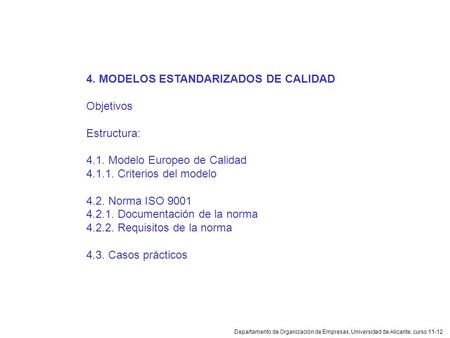 4. MODELOS ESTANDARIZADOS DE CALIDAD Objetivos Estructura:
