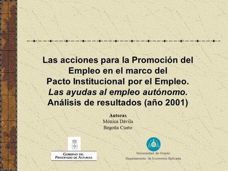 Las acciones para la Promoción del Empleo en el marco del Pacto Institucional por el Empleo. Las ayudas al empleo autónomo. Análisis de resultados (año.