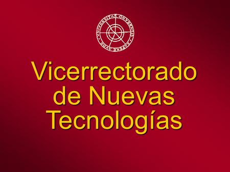 Vicerrectorado de Nuevas Tecnologías. Biblioteca Universitaria.