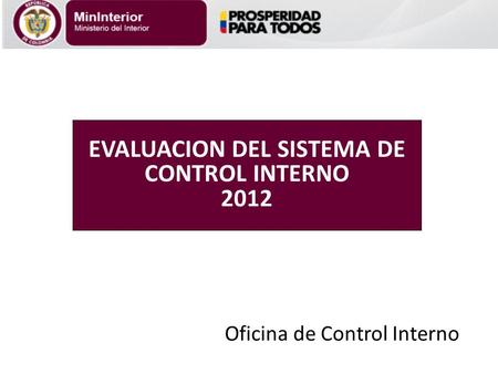EVALUACION DEL SISTEMA DE CONTROL INTERNO 2012 Oficina de Control Interno.