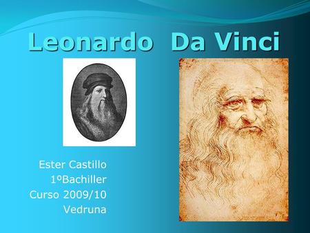 Leonardo Da Vinci Ester Castillo 1ºBachiller Curso 2009/10 Vedruna.