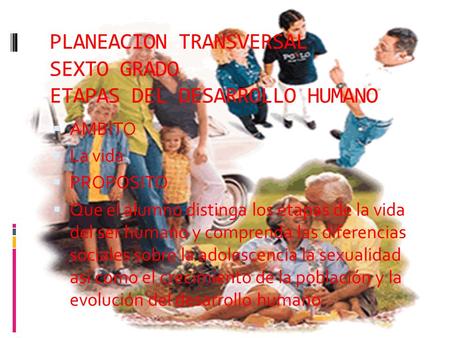 PLANEACION TRANSVERSAL SEXTO GRADO ETAPAS DEL DESARROLLO HUMANO