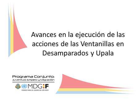 Avances en la ejecución de las acciones de las Ventanillas en Desamparados y Upala.