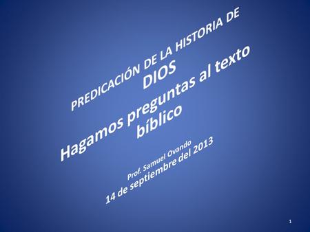 1 Lec 3 HAGAMOS PREGUNTAS AL TEXTO BÍBLICO 2 Prof. Samuel Ovando 14 de septiembre del 2013.
