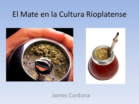 El Mate en la Cultura Rioplatense