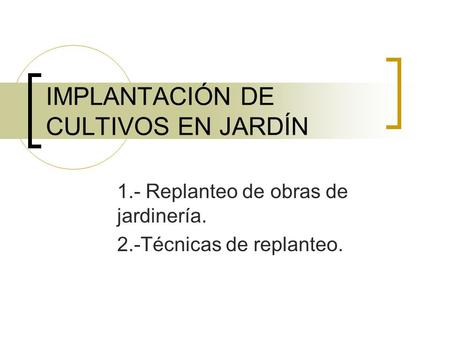 IMPLANTACIÓN DE CULTIVOS EN JARDÍN