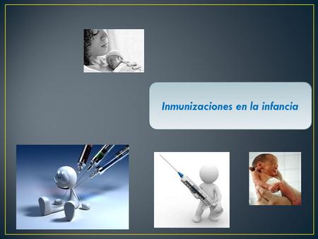 Inmunizaciones en la infancia