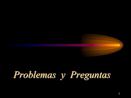 Problemas y Preguntas.