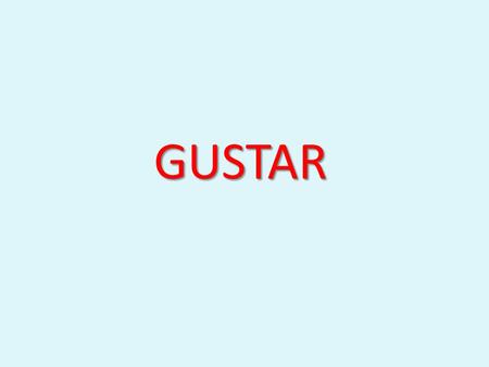 GUSTAR A. A muchos jóvenes les gusta cantar, bailar y escuchar música.