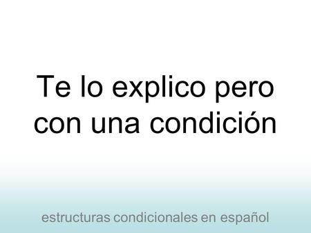 Te lo explico pero con una condición