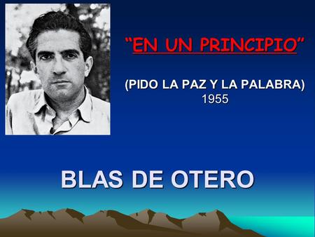 “EN UN PRINCIPIO” (PIDO LA PAZ Y LA PALABRA) 1955