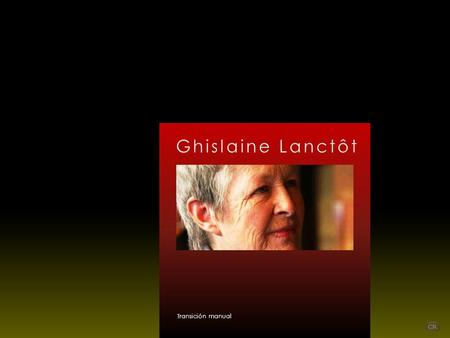 Transición manual Entrevista realizada por Victor M. Amela a Ghislaine Lanctôt, ex médica habla sobre sistema médico actual. Nací en Montreal (Canadá).