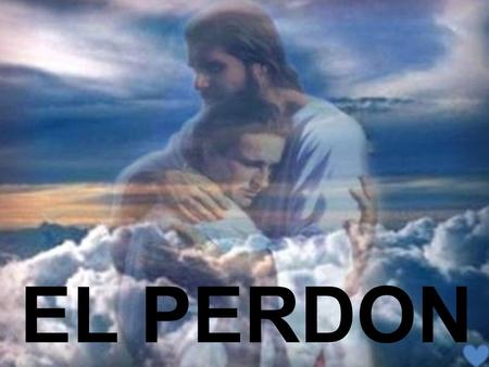 EL PERDON.