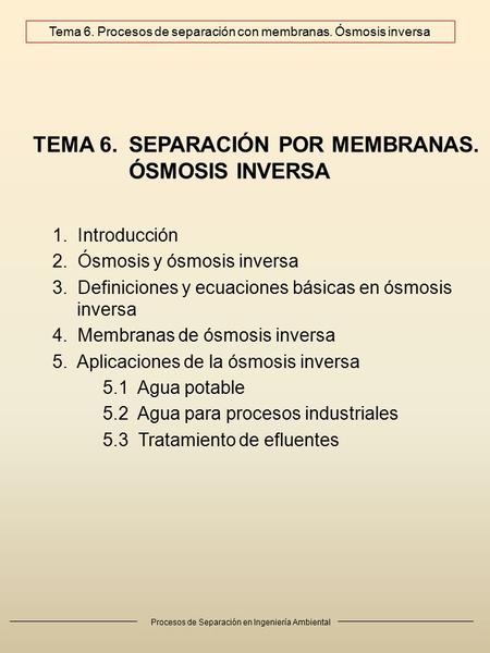 Tema 6. Procesos de separación con membranas. Ósmosis inversa