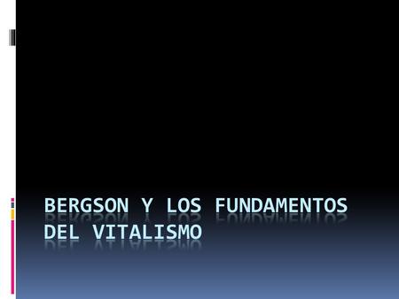Bergson y los fundamentos del vitalismo
