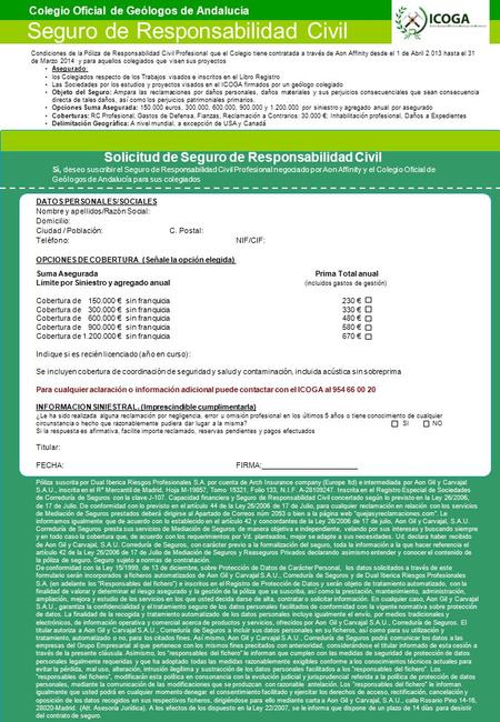 Condiciones de la Póliza de Responsabilidad Civil Profesional que el Colegio tiene contratada a través de Aon Affinity desde el 1 de Abril 2.013 hasta.