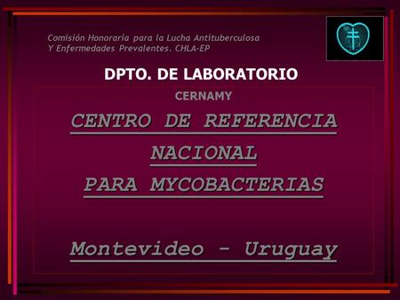 CENTRO DE REFERENCIA NACIONAL PARA MYCOBACTERIAS Montevideo - Uruguay