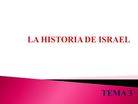 LA HISTORIA DE ISRAEL TEMA 3.