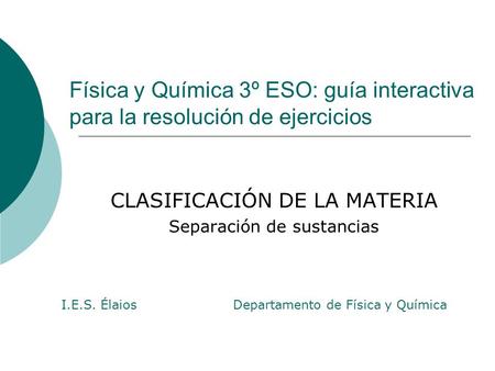 CLASIFICACIÓN DE LA MATERIA Separación de sustancias