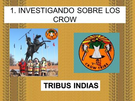 1. INVESTIGANDO SOBRE LOS CROW