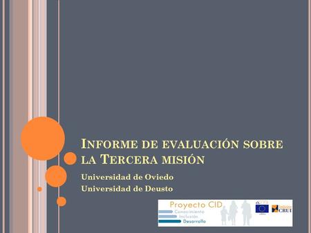I NFORME DE EVALUACIÓN SOBRE LA T ERCERA MISIÓN Universidad de Oviedo Universidad de Deusto.