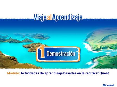 Actividades de aprendizaje basadas en la red: WebQuest R e d d e P r o f e s o r e s I n n o v a d o r e s Módulo: Actividades de aprendizaje basadas en.
