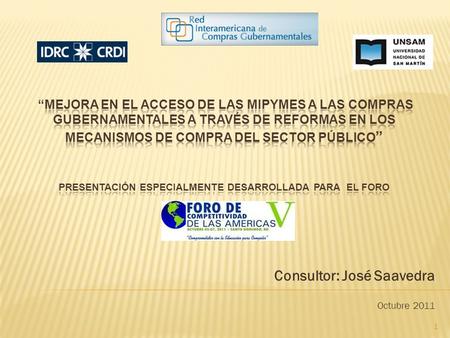Consultor: José Saavedra Octubre 2011 1.  Formación de Grupo de Trabajo Temático ó TTG1  Países participantes: Brasil, Chile, Costa Rica, Ecuador, México,