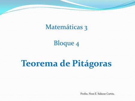 Teorema de Pitágoras Matemáticas 3 Bloque 4