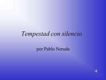 Tempestad con silencio