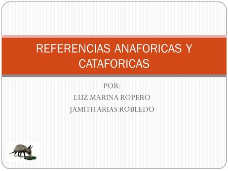 REFERENCIAS ANAFORICAS Y CATAFORICAS