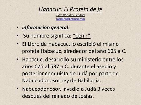 Habacuc: El Profeta de fe Por: Robidio Zeceña
