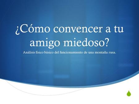 ¿Cómo convencer a tu amigo miedoso?