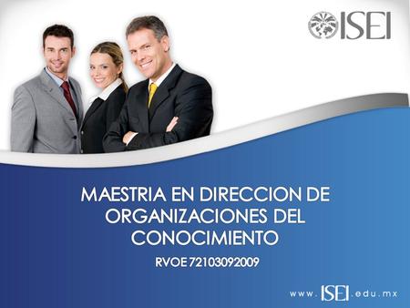 DIRIGIDA A: Empresarios Emprendedores Directivos En activo, que desean insertar su empresa o área que dirigen, a la nueva economía basada en el conocimiento.
